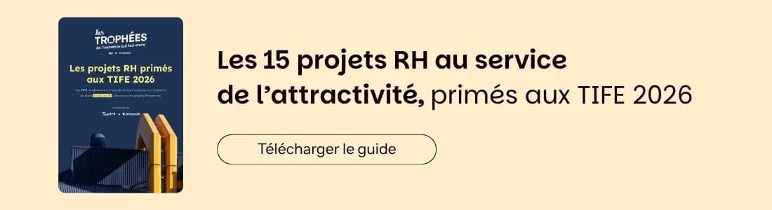 Projets RH de l'industrie qui fait envie : les initiatives RH au service de l'attractivité des entreprises